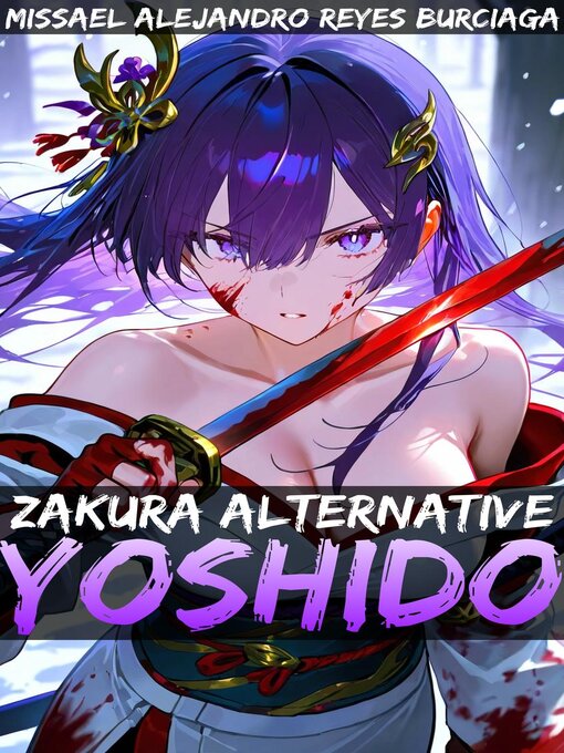 Title details for Zakura Alternative Yoshido by Missael Alejandro Reyes Burciaga - Available